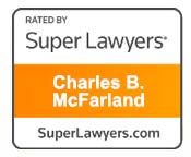 Rated by Super Lawyers | Charles B. McFarland | SuperLawyers.com