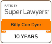 Rated By Super Lawyers | Billy Coe Dyer | 10 Years