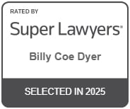 Rated by Super Lawyers | Billy Coe Dyer | Selected In 2025